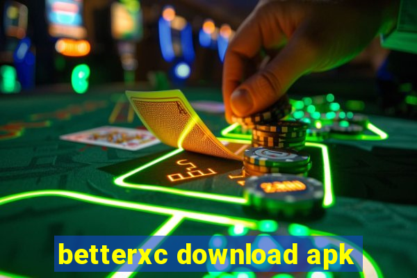 betterxc download apk